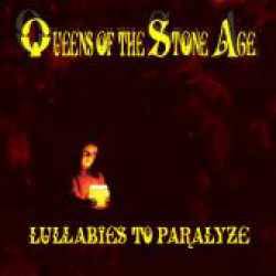Queens Of The Stone Age : Lullabies to Paralyze